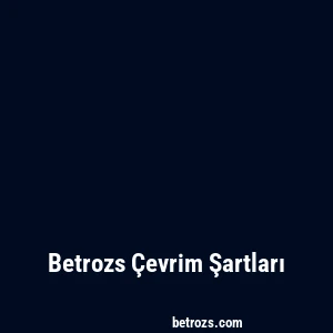 Betrozs Çevrim Şartları